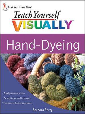 cover image of Teach Yourself VISUALLY Hand-Dyeing